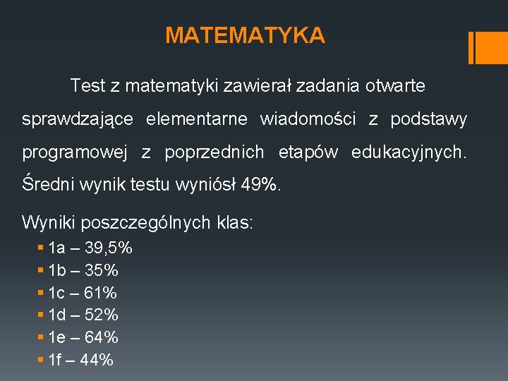 MATEMATYKA Test z matematyki zawierał zadania otwarte sprawdzające elementarne wiadomości z podstawy programowej z