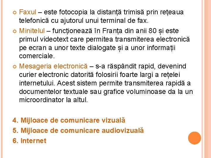 Faxul – este fotocopia la distanță trimisă prin rețeaua telefonică cu ajutorul unui terminal Faxul – este fotocopia la distanță trimisă prin rețeaua telefonică cu ajutorul unui terminal