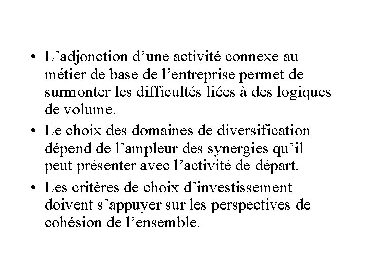  • L’adjonction d’une activité connexe au métier de base de l’entreprise permet de