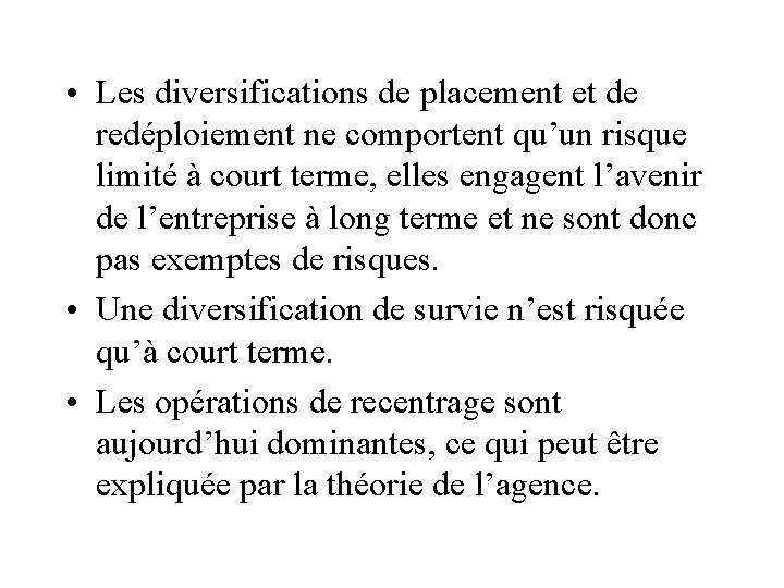  • Les diversifications de placement et de redéploiement ne comportent qu’un risque limité
