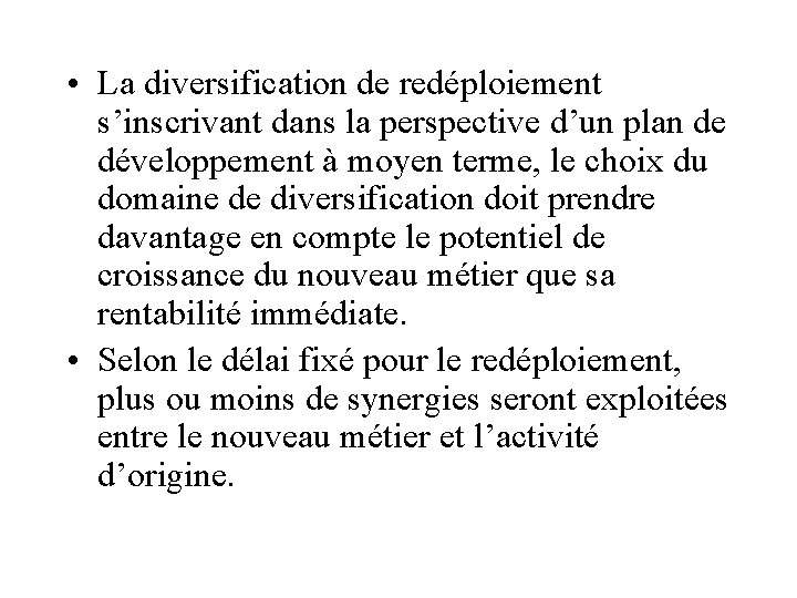 • La diversification de redéploiement s’inscrivant dans la perspective d’un plan de développement
