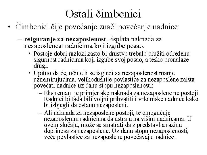 Ostali čimbenici • Čimbenici čije povećanje znači povećanje nadnice: – osiguranje za nezaposlenost isplata