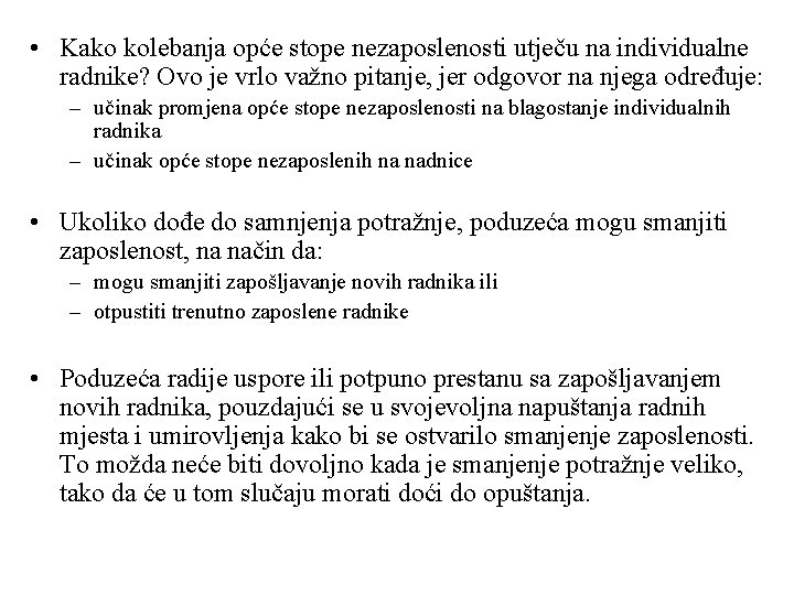  • Kako kolebanja opće stope nezaposlenosti utječu na individualne radnike? Ovo je vrlo