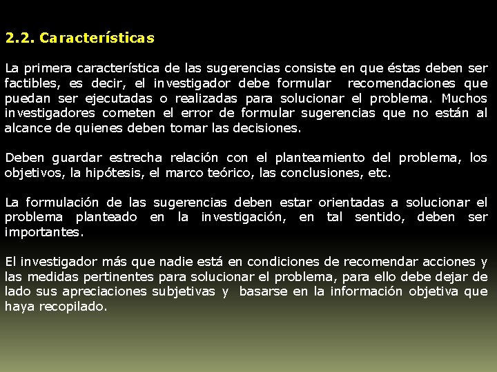 2. 2. Características La primera característica de las sugerencias consiste en que éstas deben