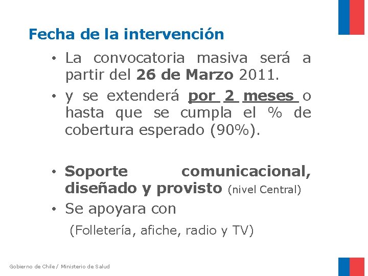 Fecha de la intervención • La convocatoria masiva será a partir del 26 de