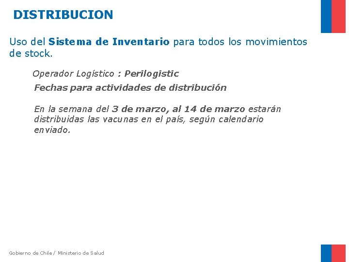 DISTRIBUCION Uso del Sistema de Inventario para todos los movimientos de stock. Operador Logístico