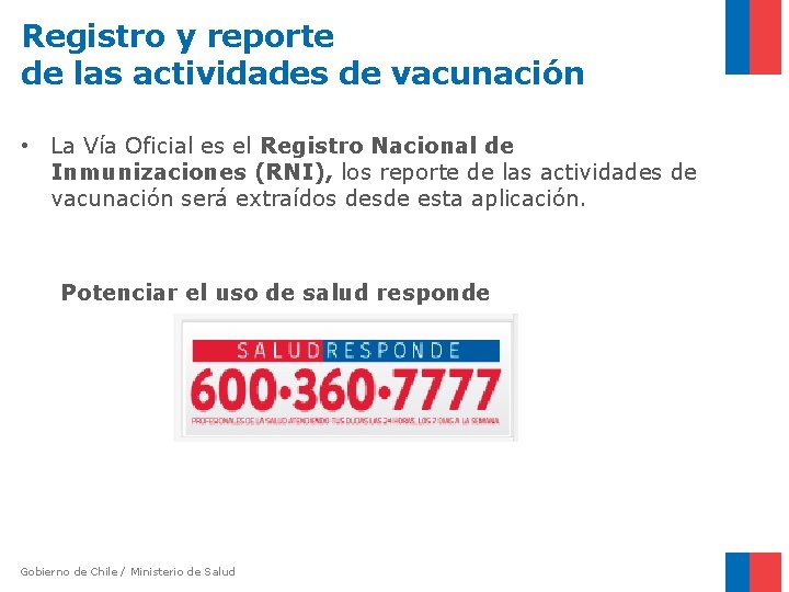 Registro y reporte de las actividades de vacunación • La Vía Oficial es el