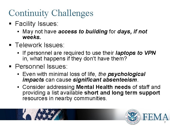 Continuity Challenges § Facility Issues: • May not have access to building for days,