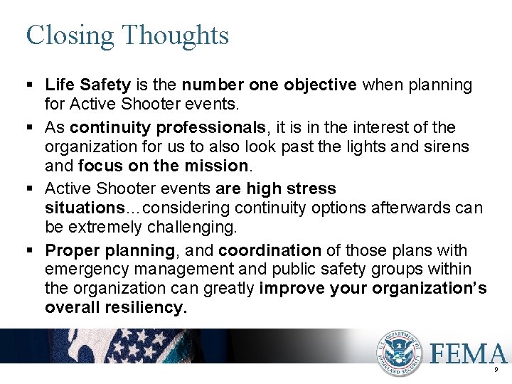Closing Thoughts § Life Safety is the number one objective when planning for Active