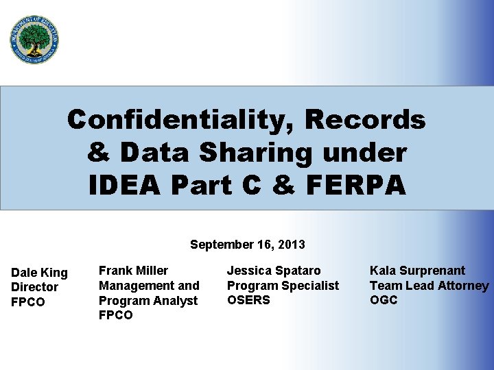 Confidentiality, Records & Data Sharing under IDEA Part C & FERPA September 16, 2013