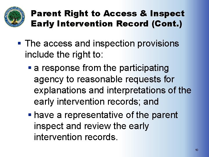 Parent Right to Access & Inspect Early Intervention Record (Cont. ) § The access
