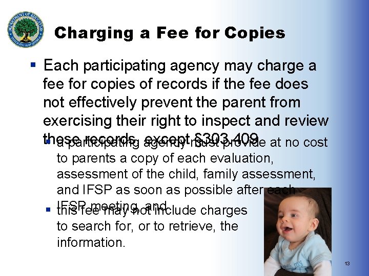 Charging a Fee for Copies § Each participating agency may charge a fee for