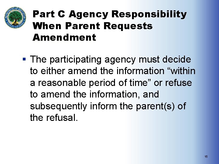 Part C Agency Responsibility When Parent Requests Amendment § The participating agency must decide