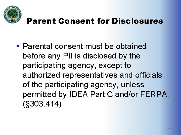 Parent Consent for Disclosures § Parental consent must be obtained before any PII is