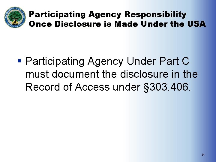 Participating Agency Responsibility Once Disclosure is Made Under the USA § Participating Agency Under