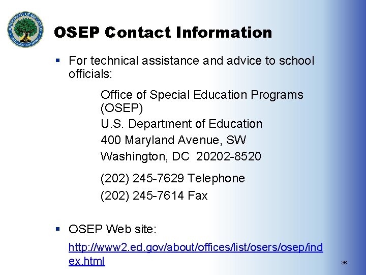 OSEP Contact Information § For technical assistance and advice to school officials: Office of