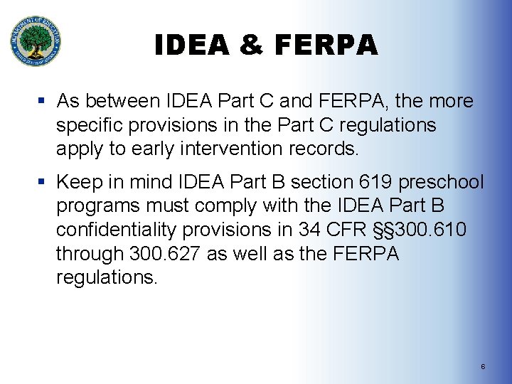 IDEA & FERPA § As between IDEA Part C and FERPA, the more specific