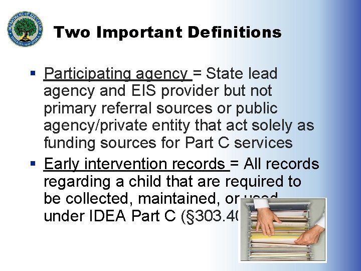 Two Important Definitions § Participating agency = State lead agency and EIS provider but