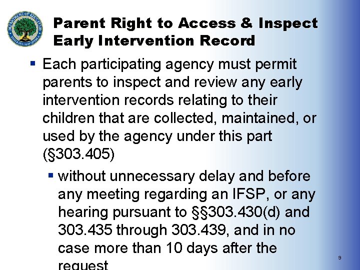Parent Right to Access & Inspect Early Intervention Record § Each participating agency must