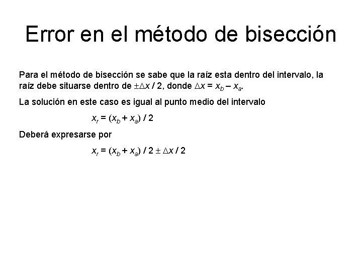 Error en el método de bisección Para el método de bisección se sabe que