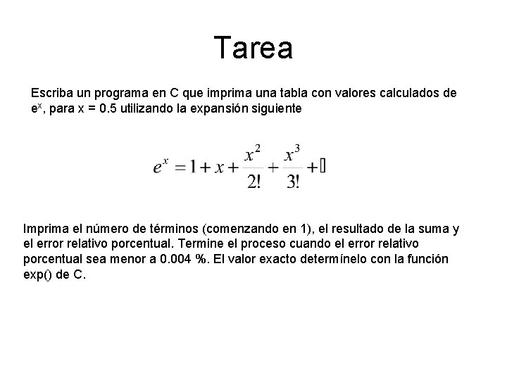 Tarea Escriba un programa en C que imprima una tabla con valores calculados de