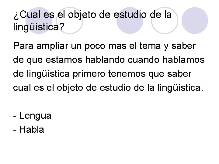 ¿Cual es el objeto de estudio de la lingüística? Para ampliar un poco mas