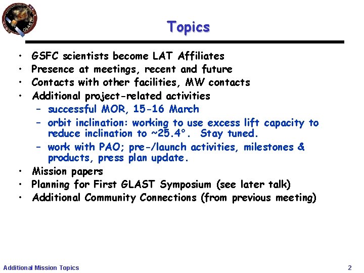 Topics • • GSFC scientists become LAT Affiliates Presence at meetings, recent and future