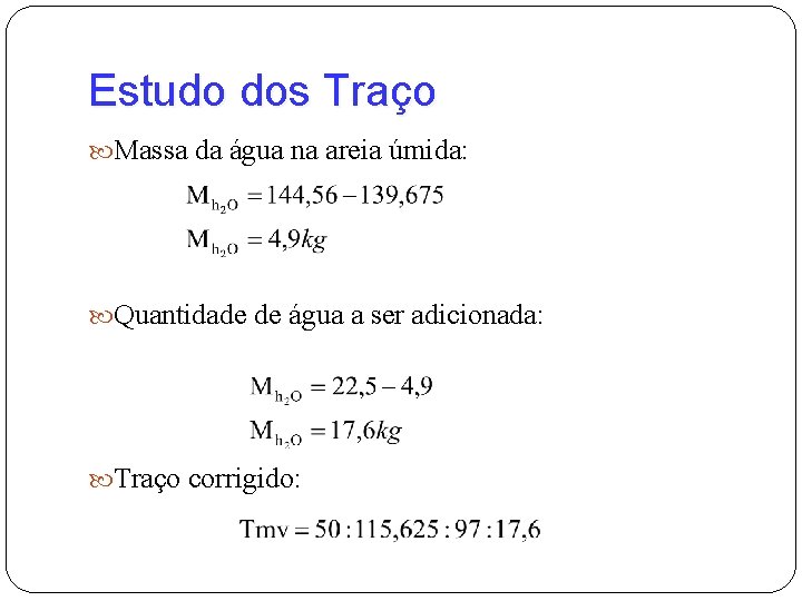 Estudo dos Traço Massa da água na areia úmida: Quantidade de água a ser