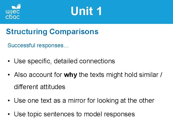 Unit 1 Structuring Comparisons Successful responses… • Use specific, detailed connections • Also account Unit 1 Structuring Comparisons Successful responses… • Use specific, detailed connections • Also account