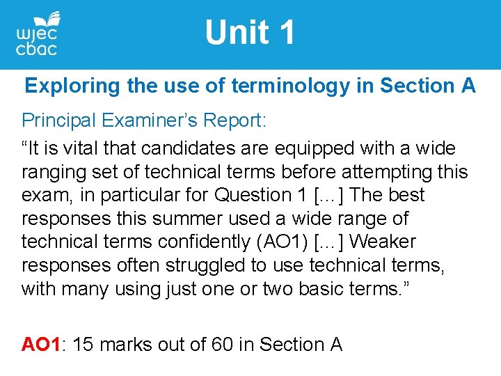 Unit 1 Exploring the use of terminology in Section A Principal Examiner’s Report: “It Unit 1 Exploring the use of terminology in Section A Principal Examiner’s Report: “It