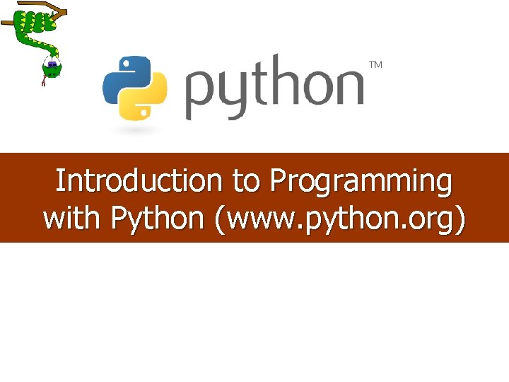 Introduction to Programming with Python (www. python. org) 