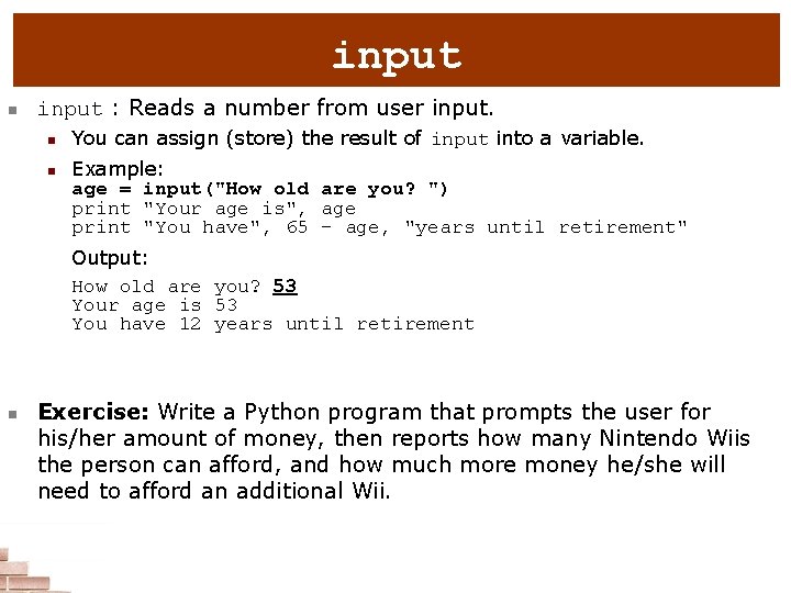 input n input : Reads a number from user input. n n You can