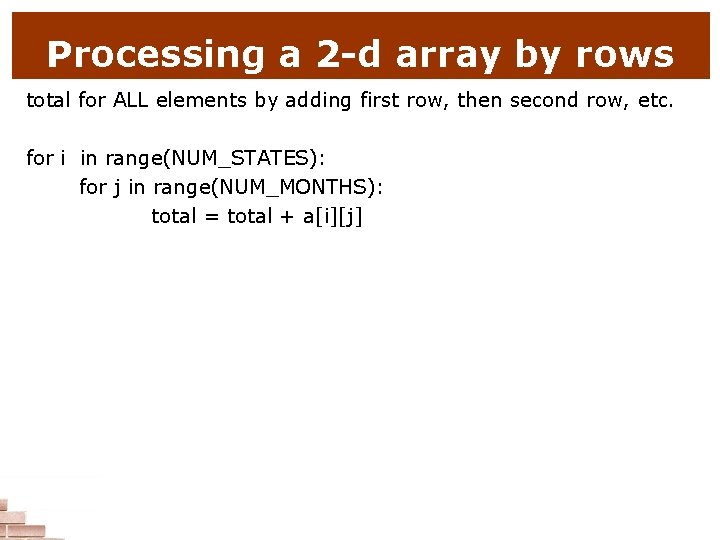 Processing a 2 -d array by rows total for ALL elements by adding first