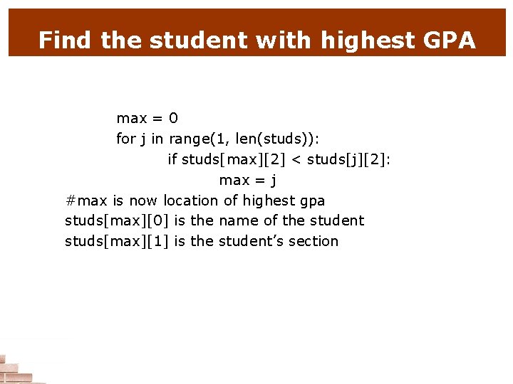 Find the student with highest GPA max = 0 for j in range(1, len(studs)):