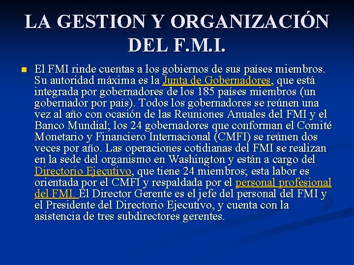 LA GESTION Y ORGANIZACIÓN DEL F. M. I. n El FMI rinde cuentas a