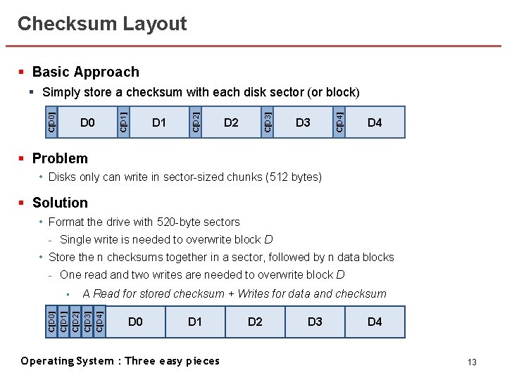 Checksum Layout § Basic Approach D 2 D 3 C[D 4] D 1 C[D