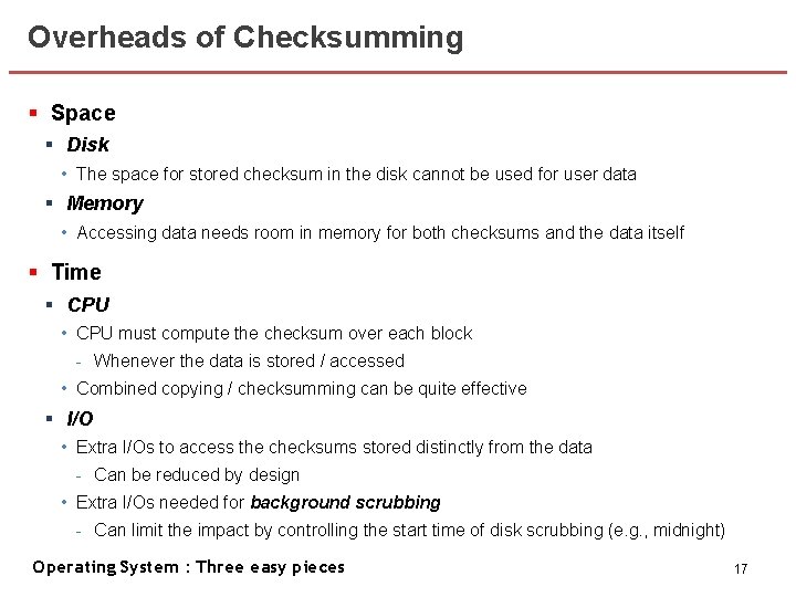 Overheads of Checksumming § Space § Disk • The space for stored checksum in Overheads of Checksumming § Space § Disk • The space for stored checksum in