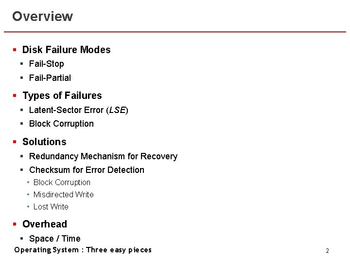 Overview § Disk Failure Modes § Fail-Stop § Fail-Partial § Types of Failures § Overview § Disk Failure Modes § Fail-Stop § Fail-Partial § Types of Failures §