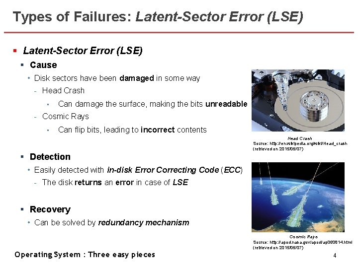 Types of Failures: Latent-Sector Error (LSE) § Cause • Disk sectors have been damaged Types of Failures: Latent-Sector Error (LSE) § Cause • Disk sectors have been damaged