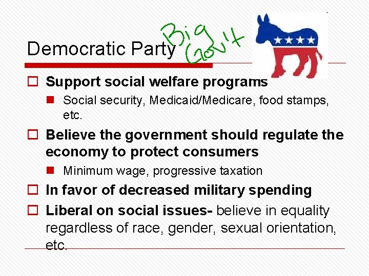 Democratic Party o Support social welfare programs n Social security, Medicaid/Medicare, food stamps, etc.