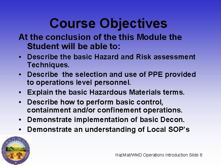 Course Objectives At the conclusion of the this Module the Student will be able