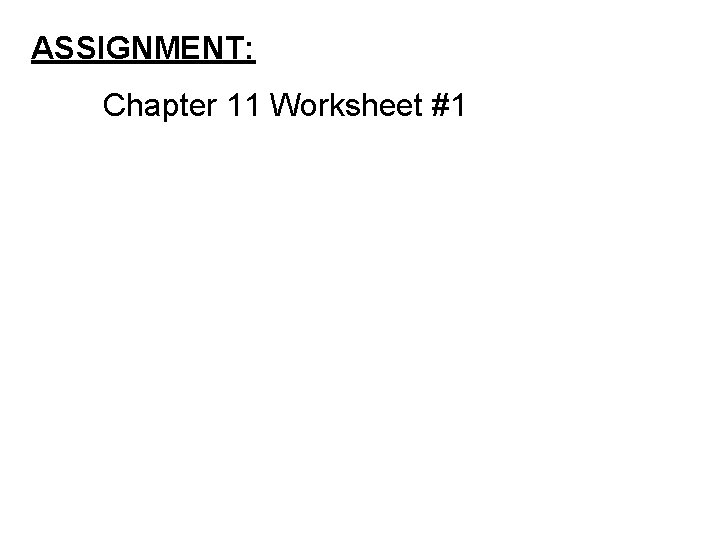 ASSIGNMENT: Chapter 11 Worksheet #1 