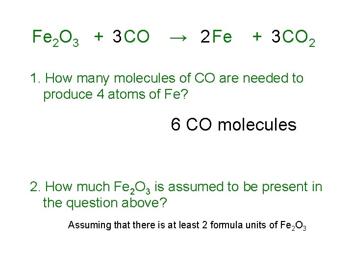 Fe 2 O 3 + 3 CO → 2 Fe + 3 CO 2