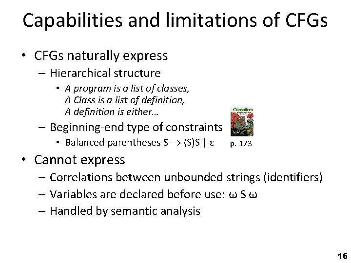 Capabilities and limitations of CFGs • CFGs naturally express – Hierarchical structure • A