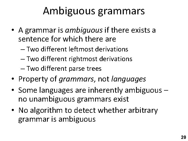 Ambiguous grammars • A grammar is ambiguous if there exists a sentence for which
