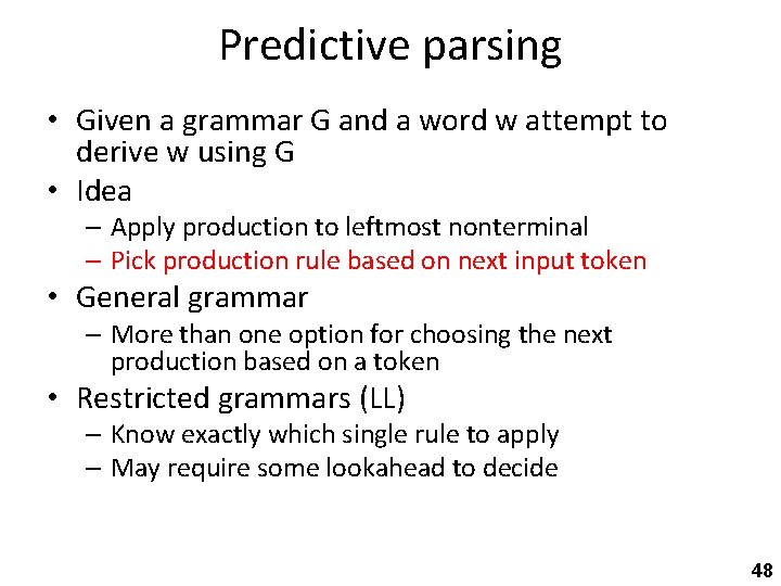 Predictive parsing • Given a grammar G and a word w attempt to derive