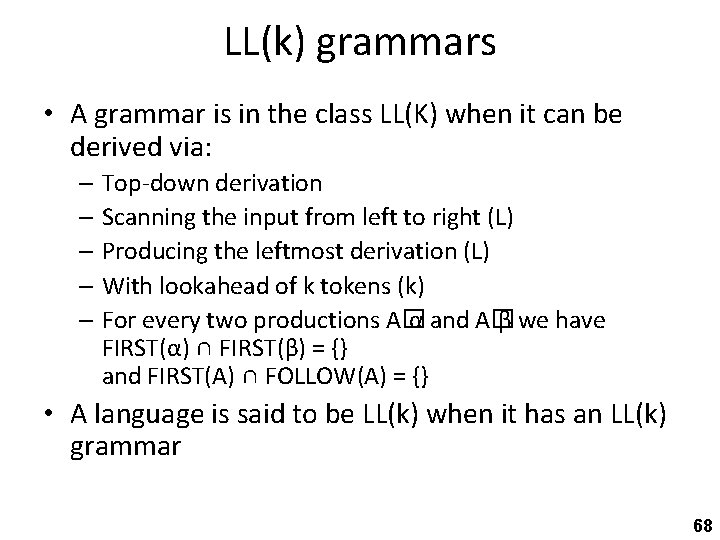 LL(k) grammars • A grammar is in the class LL(K) when it can be