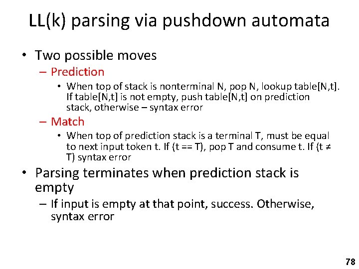 LL(k) parsing via pushdown automata • Two possible moves – Prediction • When top