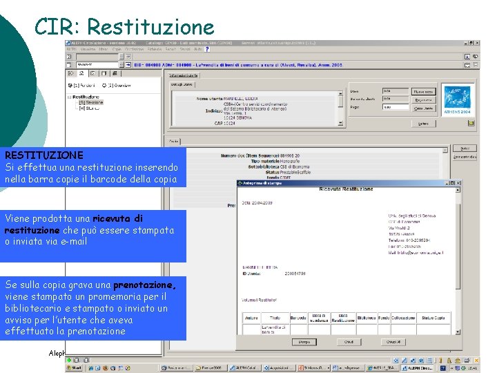 CIR: Restituzione RESTITUZIONE Si effettua una restituzione inserendo nella barra copie il barcode della