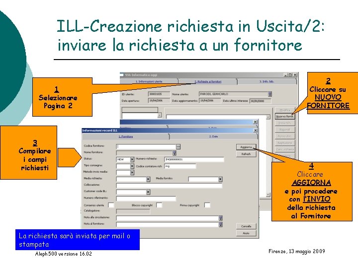 ILL-Creazione richiesta in Uscita/2: inviare la richiesta a un fornitore 1 Selezionare Pagina 2